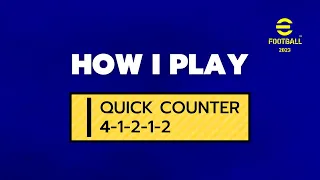 eFootball 2023 | How I Play: Quick Counter 4-1-2-1-2 (One of the best formations?)
