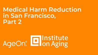 Medical Harm Reduction in San Francisco Part Two