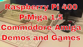 Raspberry Pi 400 + PiMiga 1.5 First try, Commodore Amiga Demos and Games