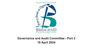 Governance & Audit Committee - Part 2 - 18 April 2024