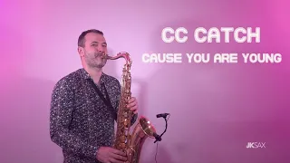 CC Catch - Cause You Are Young (JK Sax Remix)