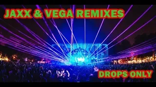 Jaxx & Vega Best Remixes 2019 (Drops Only)