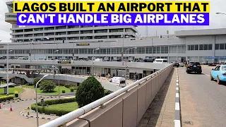 How Lagos Built An Airport That Can't Handle Big Airplanes