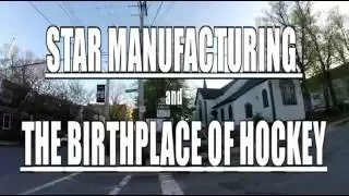The Birthplace of Hockey - Starr Manufacturing Dartmouth NS