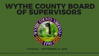 Wythe County Board of Supervisors:  September 12, 2023
