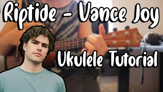 Riptide - Vance Joy (Ukulele Tutorial)