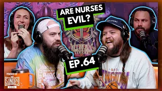 Are Nurses Evil? | EP.64 | Ninjas Are Butterflies