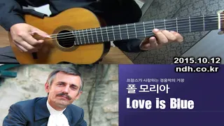 Love is blue - Classical Guitar - Played,Arr.-DONG HWAN_ NOH