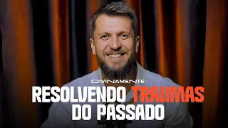 COMO RESOLVER TRAUMAS E FERIDAS DO PASSADO | Podcast Divinamente com Dr. Jonatas Leonio