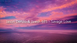 【蠻橫的愛】Jason Derulo & Jawsh 685 - Savage Love 中英歌詞