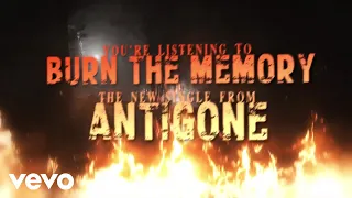 Antigone - Burn The Memory (Lyric Video)
