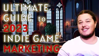 The Ultimate Guide to 2023 Indie Game Marketing