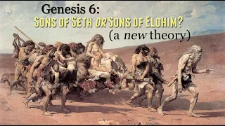 Sons of Seth or Sons of Elohim? (Genesis 6 finally solved)