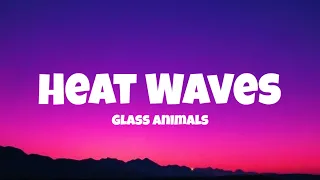 Glass Animals - Heat Waves (Lyrics)