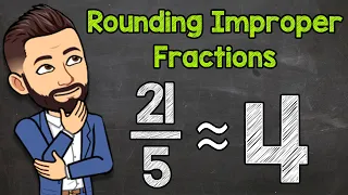 Rounding Improper Fractions to the Nearest Whole Number | Math with Mr. J