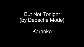 But Not Tonight by Depeche Mode - Karaoke