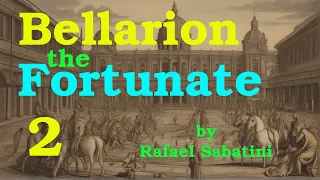Improve English Through Stories | Bellarion the Fortunate Vol.2 by Rafael Sabatini | English story