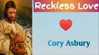 Cory Asbury |♡ Reckless Love 💟 [1 Hour version ]♡ Lyrics Video♡