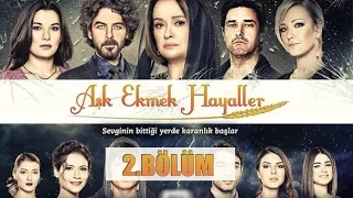 Aşk Ekmek Hayaller 2.Bölüm