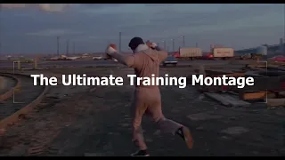 A Training Montage Supercut