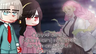 SpyxFamily (+Damian) react to Anya as Mitsuri Kanronji