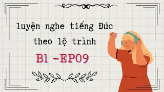 chắc chắn nghe hiểu tiếng đức B1 nhờ luyện nghe 🇩🇪 Ep09