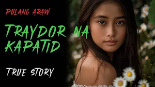 TRAYDOR NA KAPATID | True Story