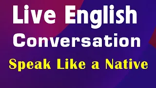 Speak Like a Native: Live Practical English Conversation Dialogues|English Speaking Practice