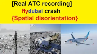 [Real ATC recording]: FlyDubai Boeing 737-800 crash on approach due to pilot error