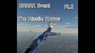 BRRRRR Pt.2 - The Missile Knows