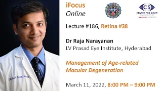 iFocus Online#186, Retina#38, Dr Raja Narayanan, Management of AMD, Mar 11 2022, 8:00 pm