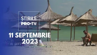 Știrile PRO TV - 11 septembrie 2023