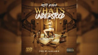 Mista Bando  "Whats Understood" Prod. By Nard and B [Official Audio]