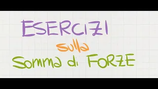 Esercizi sulla somma di forze