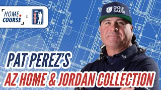 Home Course | Pat Perez’s AZ Home & Jordan Collection