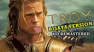 Troy: Bisaya Version HD Remastered | (Bonus)