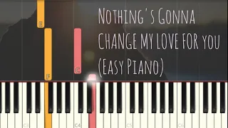 Nothing's Gonna Change My Love For You | Simple Piano | Piano Pop Song Tutorial