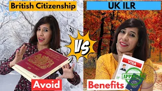 UK Indefinite Leave to Remain(Permanent Residency) vs British Passport