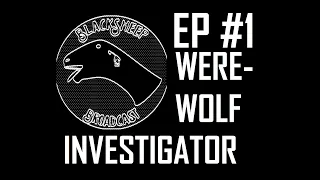 Werewolf Investigator | The BlackSheep Broadcast