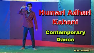 Humari Adhuri Kahani | Showcase | Niket Shukla | Contemporary Freestyle