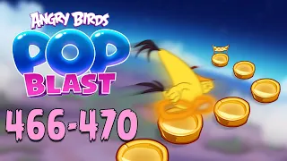 Angry Birds Pop Blast Gameplay Pt 96: Levels 466-470 - Full Steam Ahead