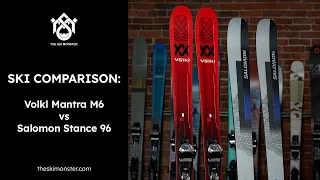 Ski Comparison: Volkl Mantra M6 vs. Salomon Stance 96