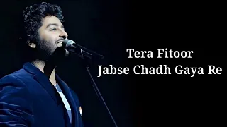 Tera Fitoor Lyrics – Genius | Arijit Singh
