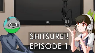 Shitsurei! Episode 1 ft. @CaribouCoon  | Why Watch Anitube? Why BE Anitube?