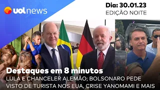 UOL News 8min: Lula e chanceler alemão; Bolsonaro pede visto de turista nos EUA, yanomami e mais