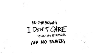 Ed Sheeran & Justin Bieber -  I Don't Care (Ed Mo Remix)