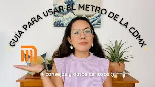 Guía para usar el metro de la CDMX 🚇🤓