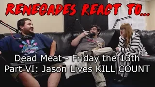 Renegades React to... Dead Meat - Friday the 13th: Jason Lives KILL COUNT