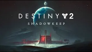 Destiny 2 shadowkeep - Прохождение