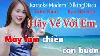 Hãy Về Với Em Karaoke Modern Talking Disco {Tone Nam}Beat Cực Chất 2023